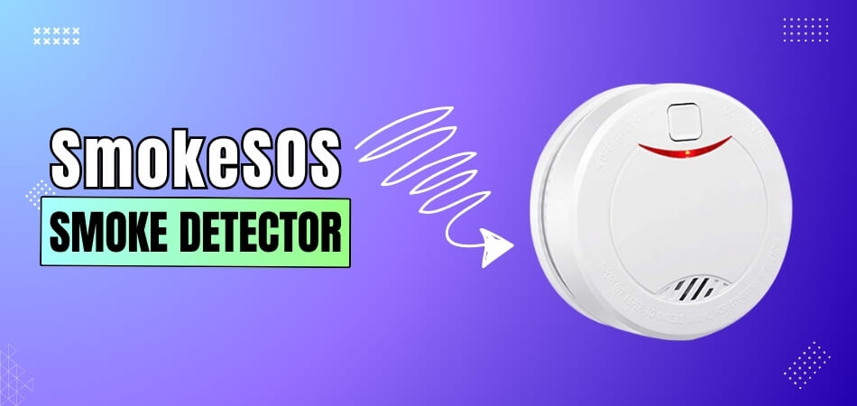 SmokeSOS review 2024 - The Best Smoke Detector You Can Rely On!