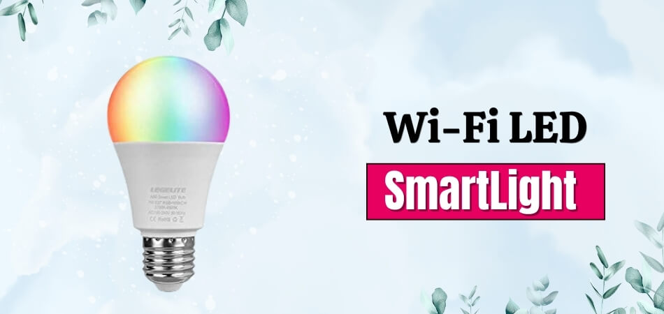 SmartLight Review A Modern Home Wi-Fi LED Light Bulb
