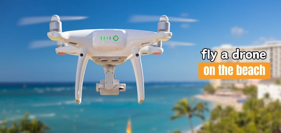 Can you fly a drone on the beach