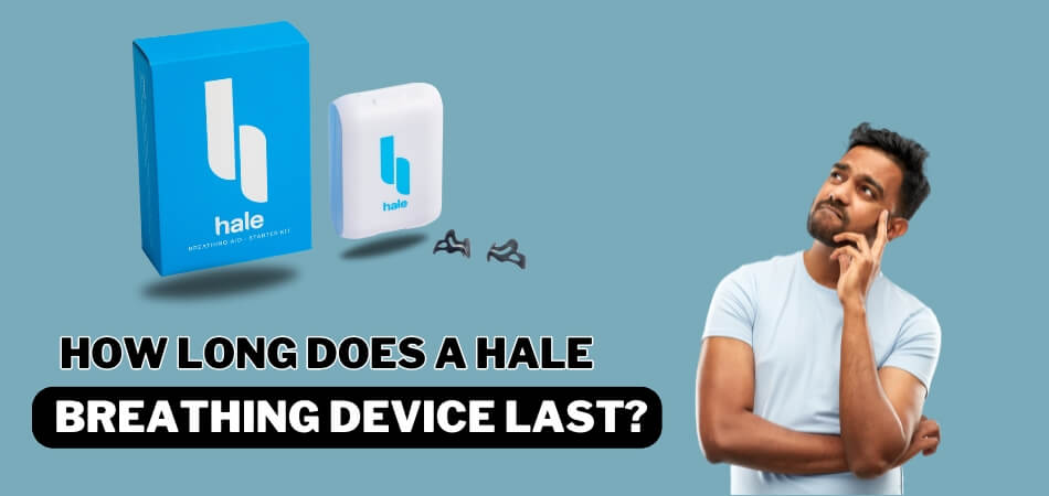 How Long Does a Hale Breathing Device Last