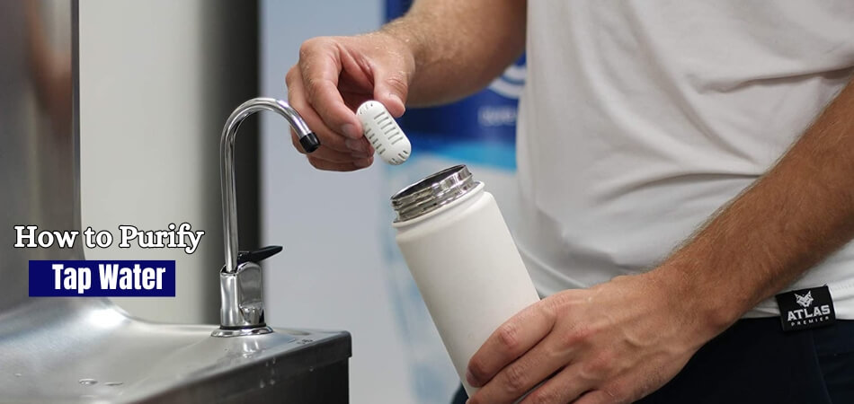 How to Purify Tap Water