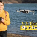 Is It Hard to Fly a Drone