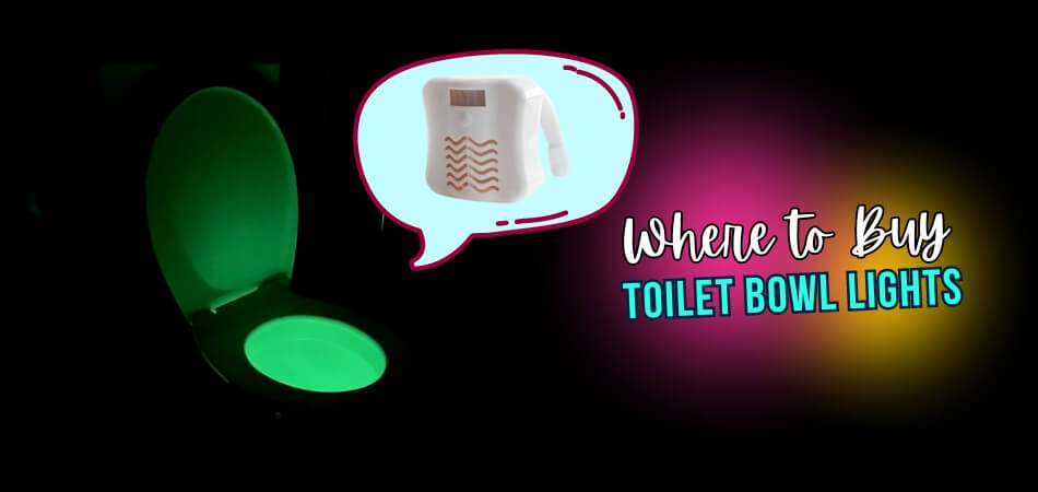 Where to Buy Toilet Bowl Lights