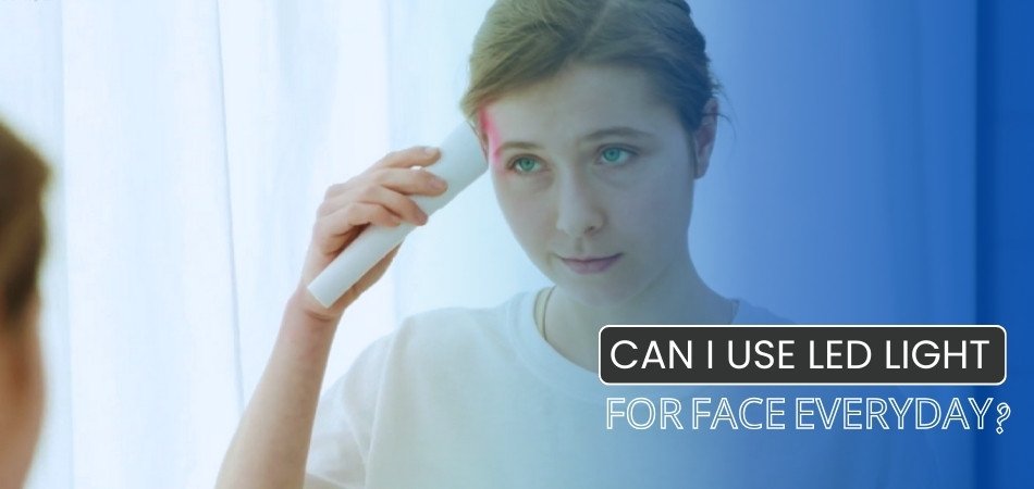 Can I Use LED Light for Face Everyday