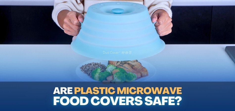 Are Plastic Microwave Food Covers Safe