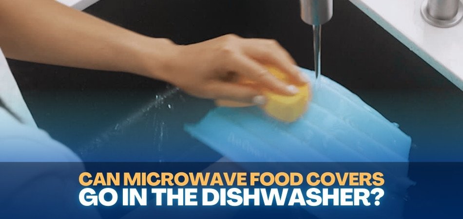 Can Microwave Food Covers Go in the Dishwasher