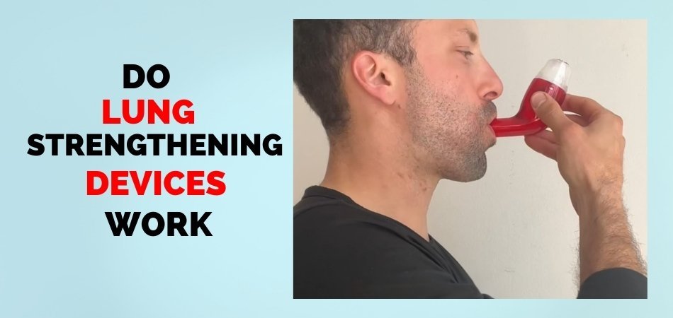 Do Lung Strengthening Devices Work