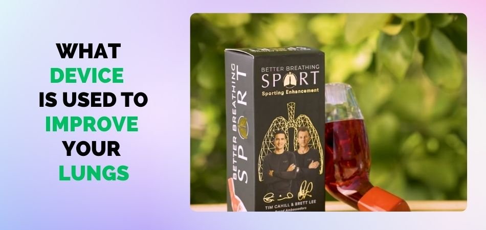 What Device Is Used to Improve Your Lungs