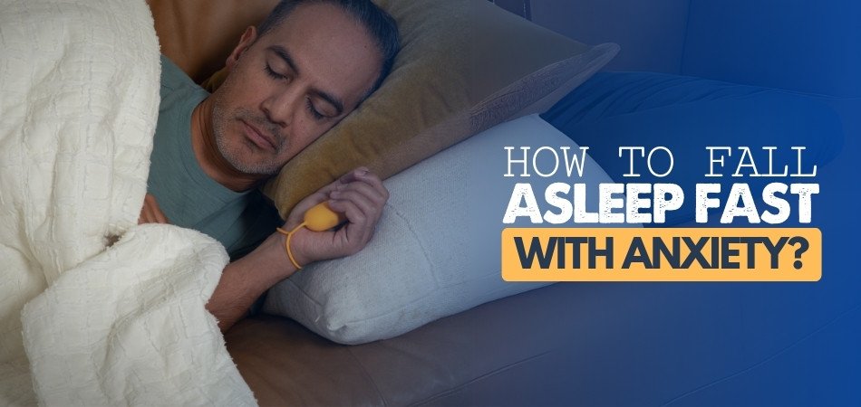 How to Fall Asleep Fast With Anxiety