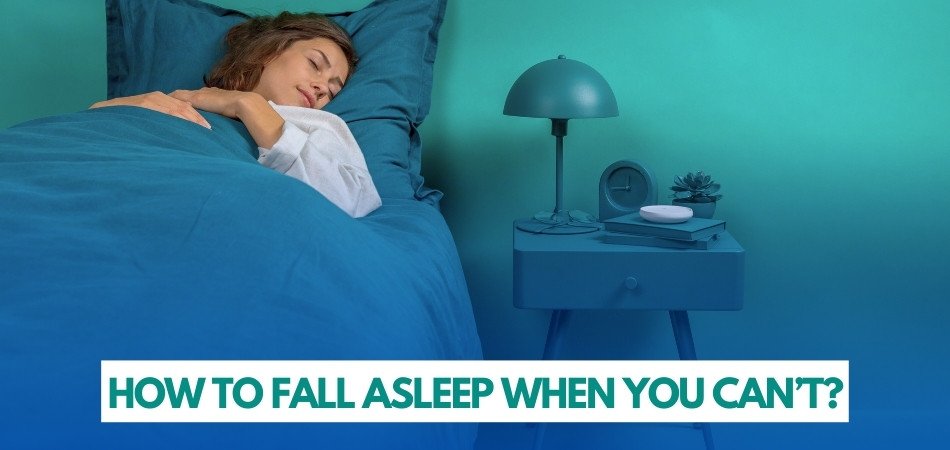 How to Fall Asleep When You Can’t