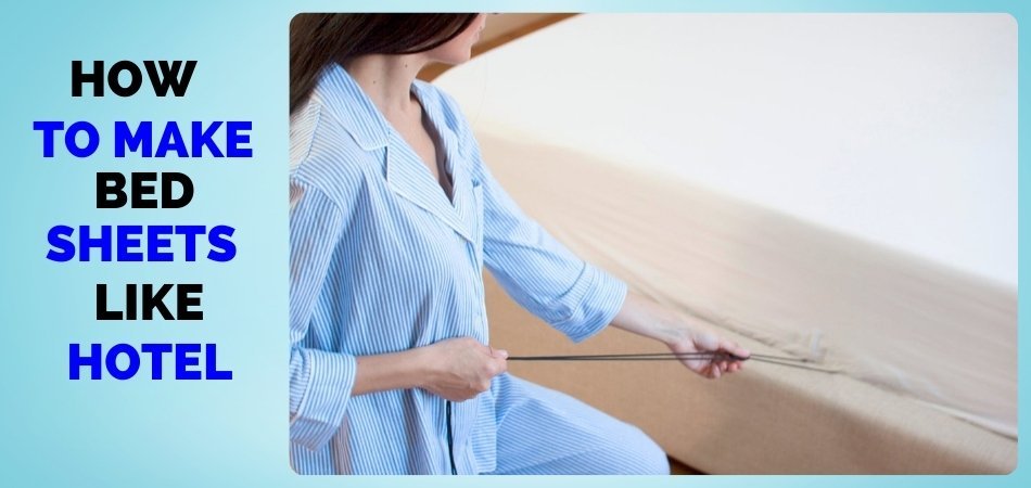 How to Make Bed Sheets Like Hotel