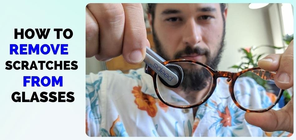 How to Remove Scratches From Glasses