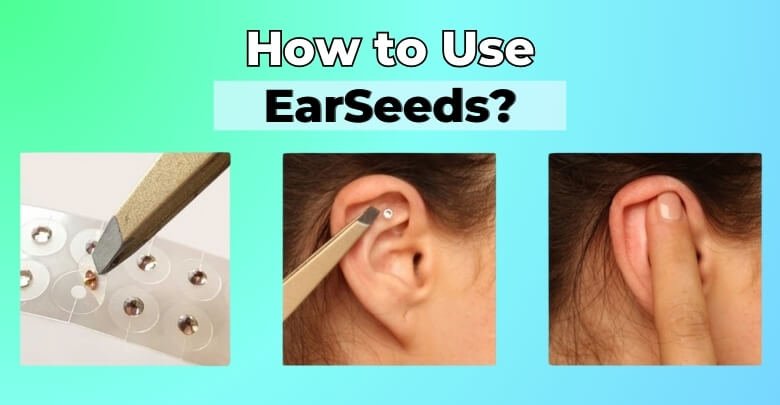 How to Use EarSeeds Properly