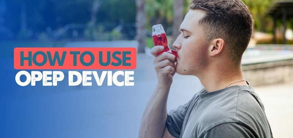 How to Use OPEP Device