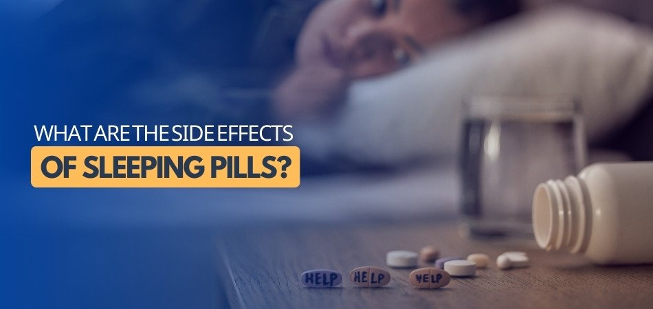 What Are the Side Effects of Sleeping Pills