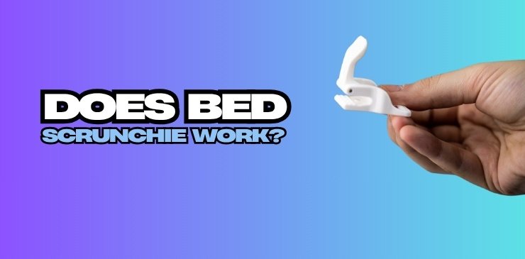 Does Bed Scrunchie Work
