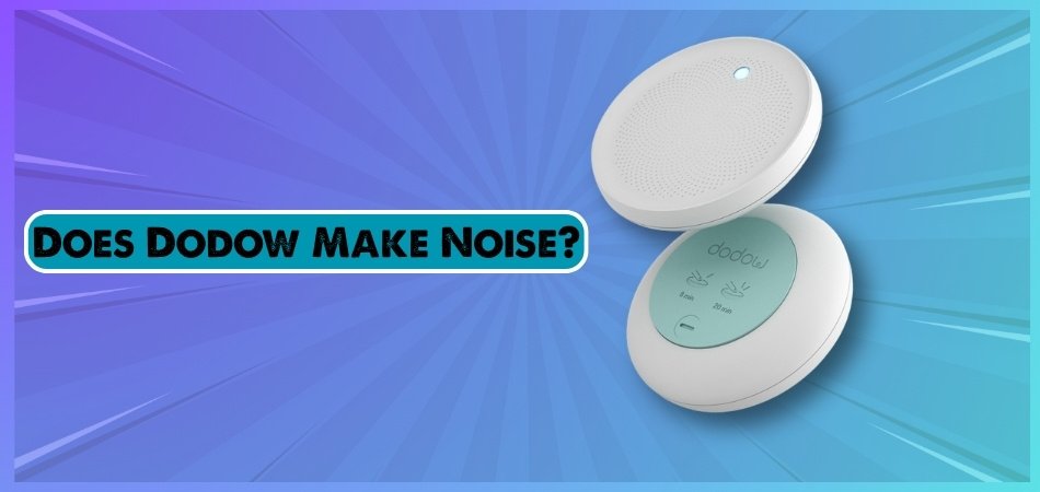 Does Dodow Make Noise