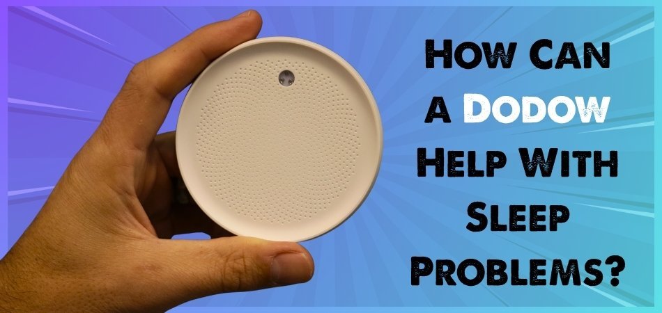 How Can a Dodow Help With Sleep Problems