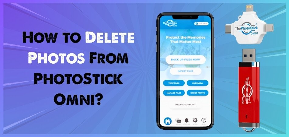 How to Delete Photos From PhotoStick Omni
