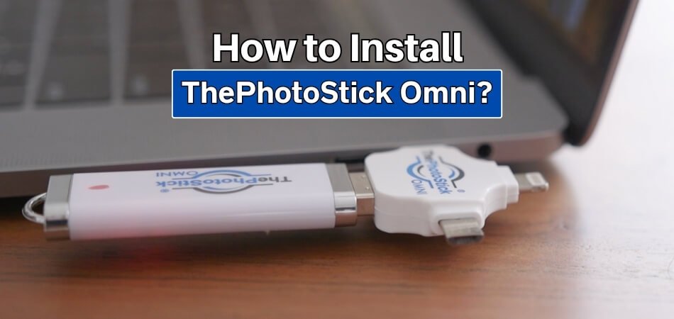 How to Install ThePhotoStick Omni