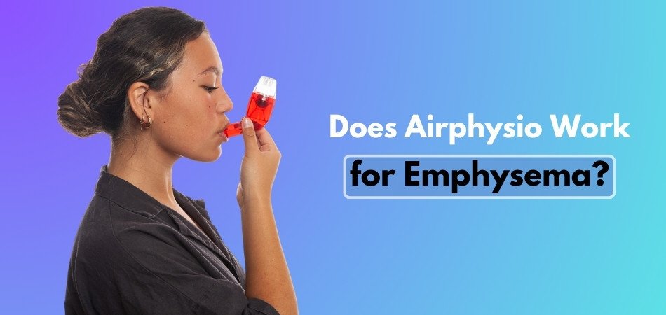 Does Airphysio Work for Emphysema?