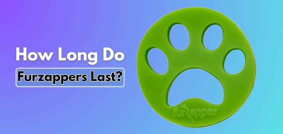 How Long Do Furzappers Last?