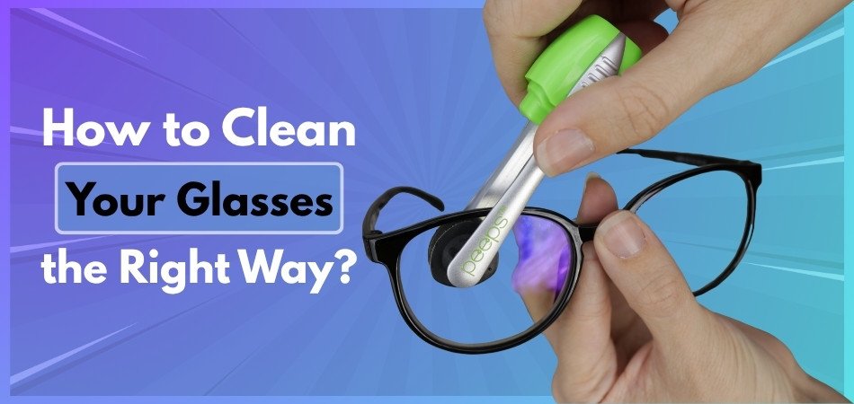 How to Clean Your Glasses the Right Way