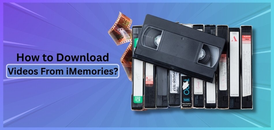 How to Download Videos From iMemories