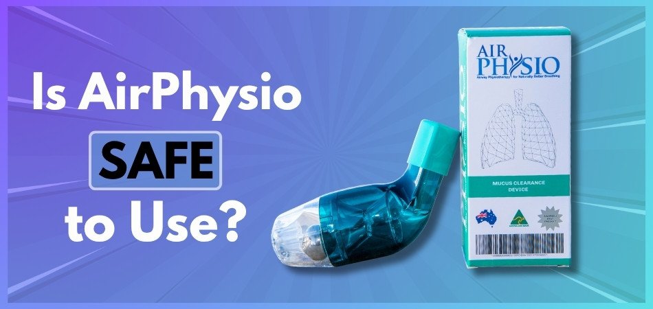Is AirPhysio Safe to Use