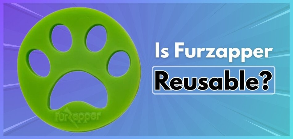 Is Furzapper Reusable?