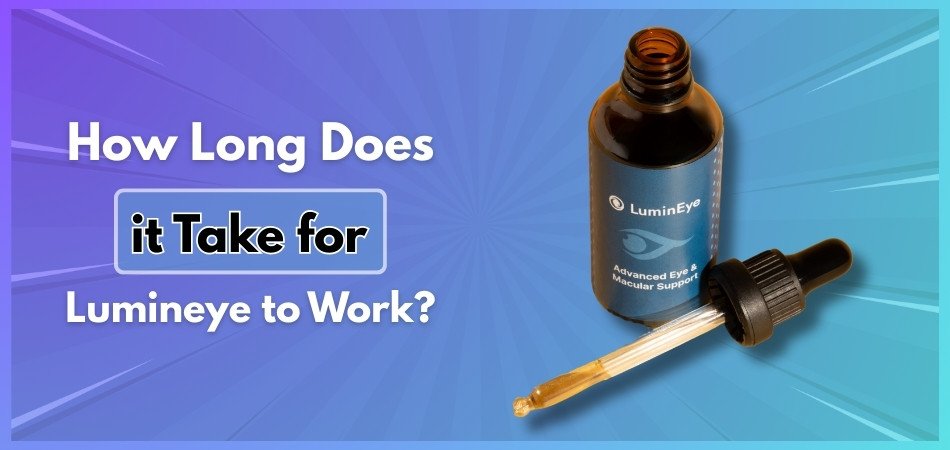 How Long Does it Take for Lumineye to Work?