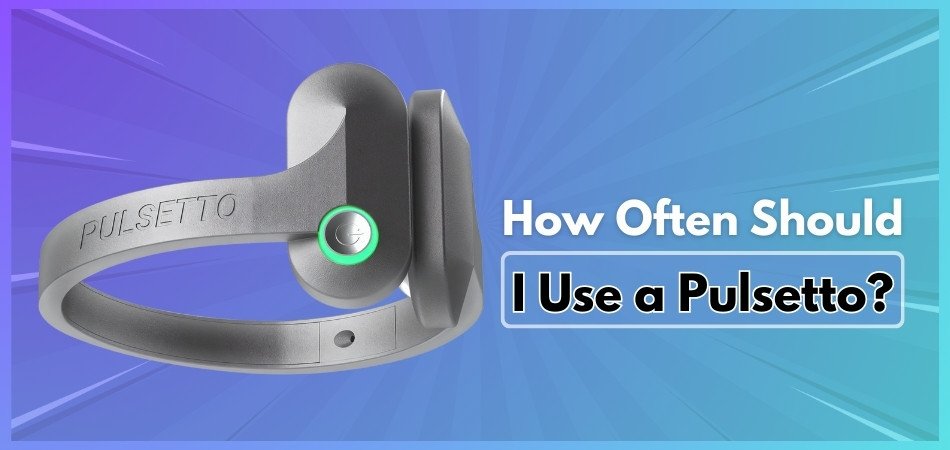 How Often Should I Use a Pulsetto?