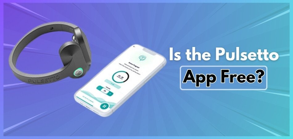 Is the Pulsetto App Free?