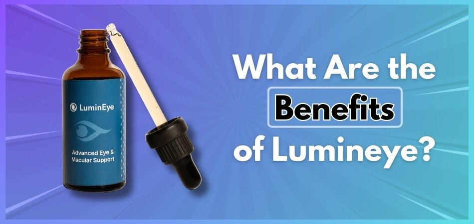 What Are the Benefits of Lumineye?