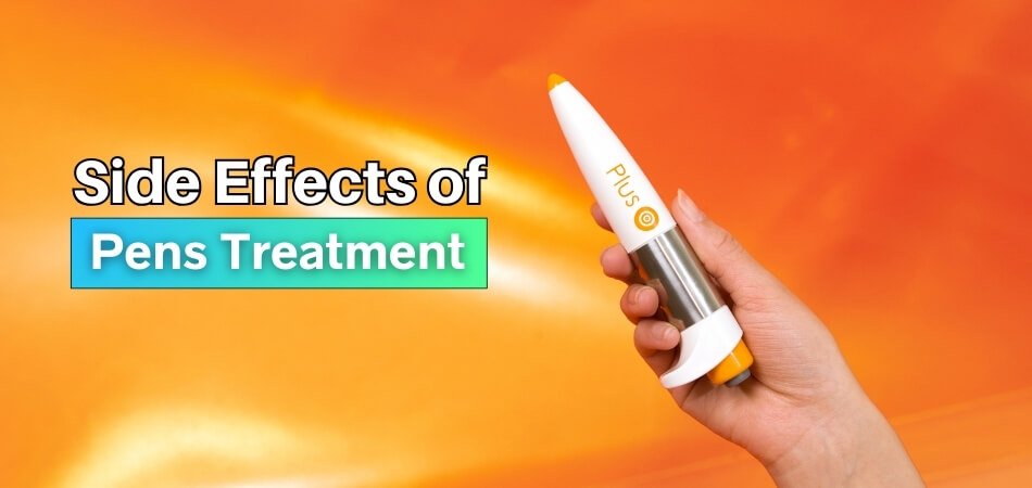 What Are the Side Effects of Pens Treatment
