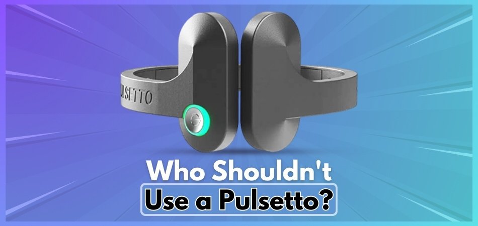 Who Shouldn't Use a Pulsetto?