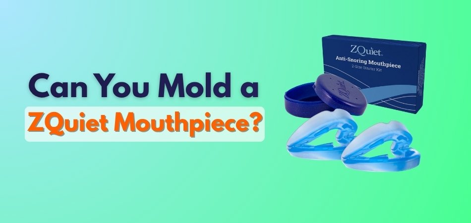 Can You Mold a ZQuiet Mouthpiece
