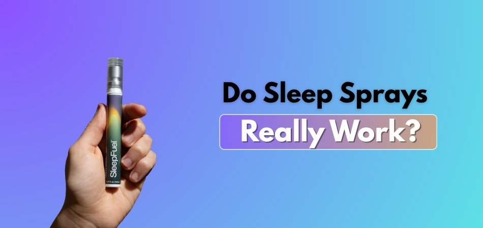 Do Sleep Sprays Really Work