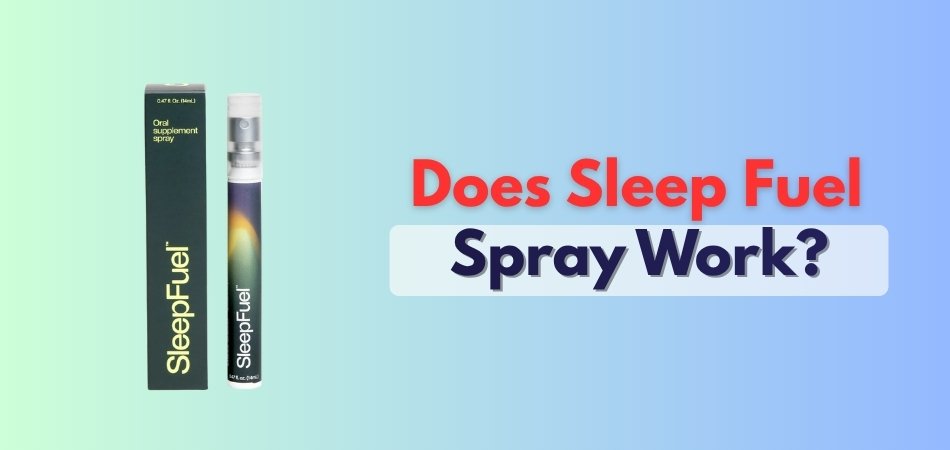 Does Sleep Fuel Spray Work