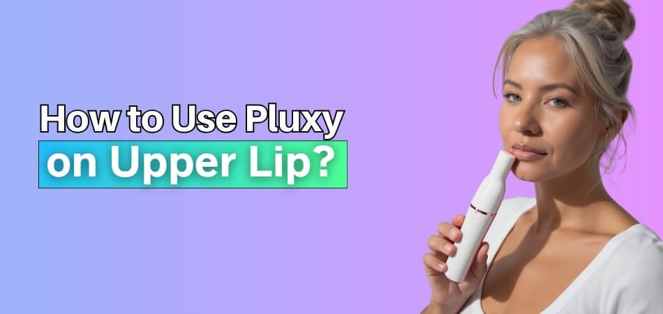 How to Use Pluxy on Upper Lip