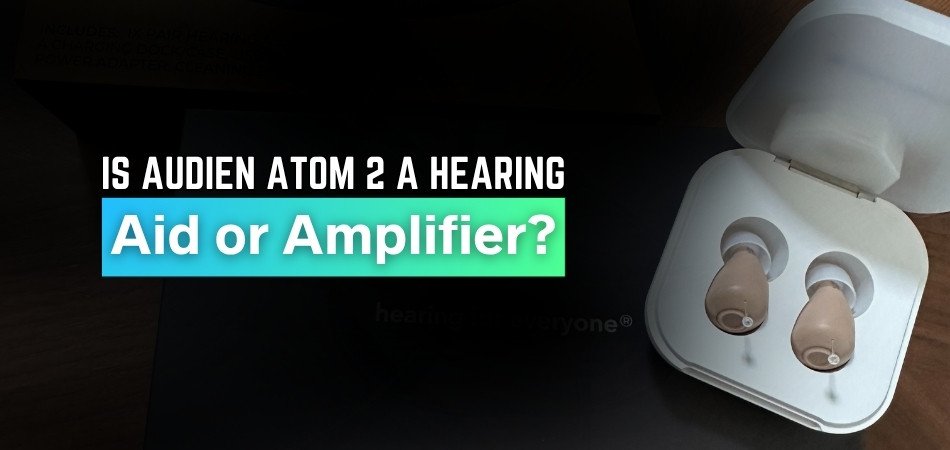 Is Audien Atom 2 a Hearing Aid or Amplifier