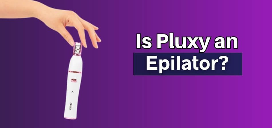 Is Pluxy an Epilator
