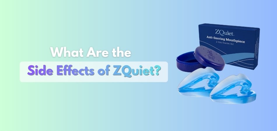 What Are the Side Effects of ZQuiet