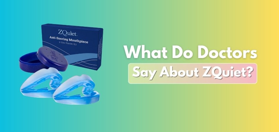 What Do Doctors Say About ZQuiet