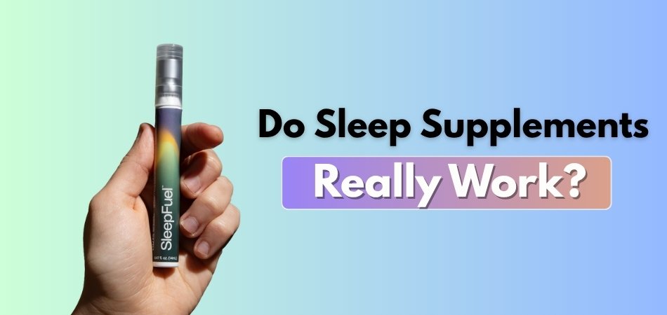 Do Sleep Supplements Really Work