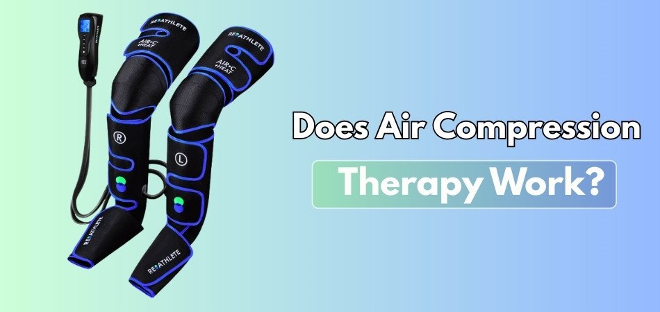 Does Air Compression Therapy Work