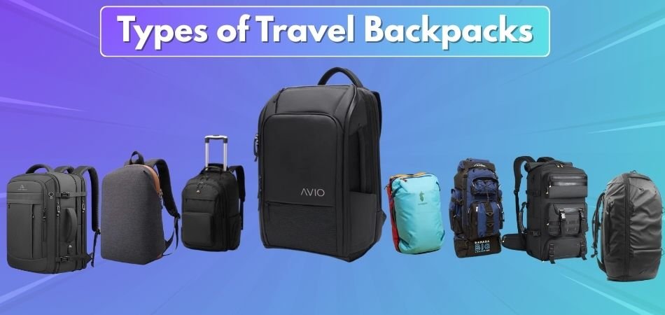 Types of Travel Backpacks