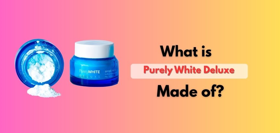 What is Purely White Deluxe Made of