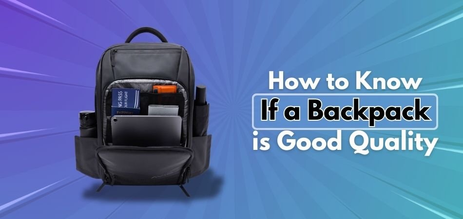 How to Know If a Backpack Is Good Quality