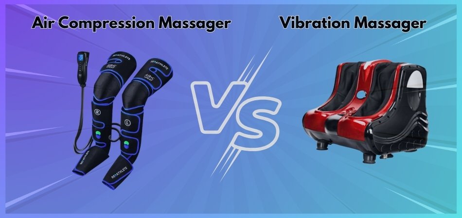 What is the Difference Between Air Compression and Vibration Leg Massagers